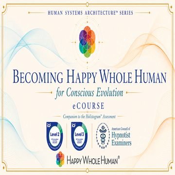 Becoming a Happy Whole Human eCourse